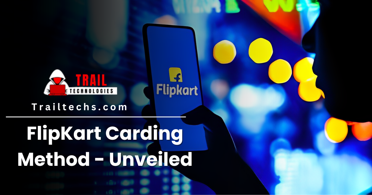 You are currently viewing The Ultimate 2024 Flipkart Carding Method: A Comprehensive Guide