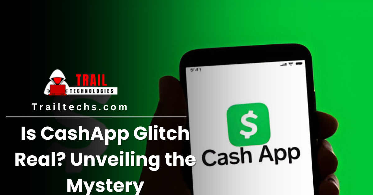 You are currently viewing Is CashApp Glitch Real? Unveiling the Mystery