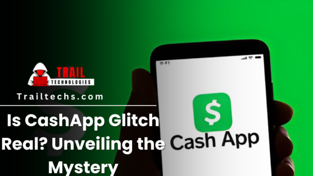 Is CashApp Glitch Real? Unveiling the Mystery