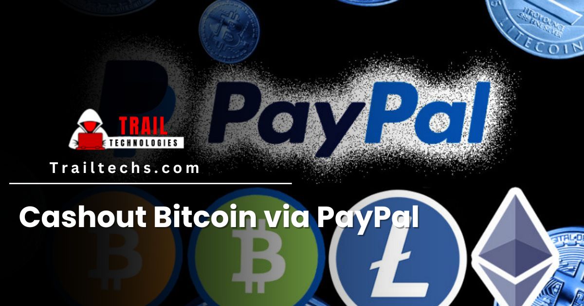 Cashout Bitcoin via PayPal